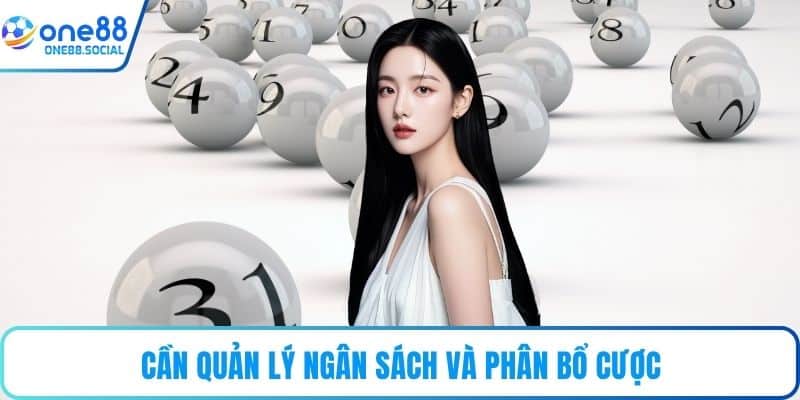 Cần quản lý ngân sách và phân bổ cược